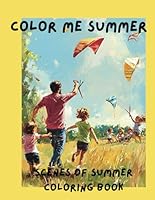 COLOR ME SUMMER: Scenes of Summer coloring book B0F5QKJL6W Book Cover