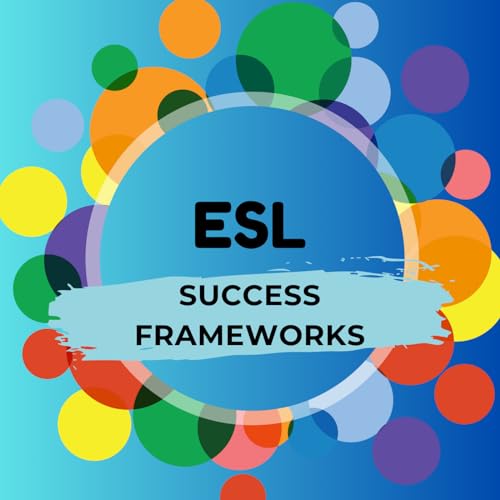 『The ESL Success Frameworks Podcast』のカバーアート
