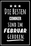  Die besten Comiker sind im Februar geboren: Notizbuch A5 I Dotted I 160 Seiten I Tolles Geschenk für Kollegen, Familie & Freunde