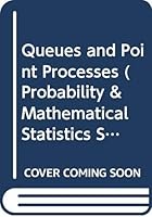 Queues and Point Processes (Probability & Mathematical Statistics) 0471100749 Book Cover