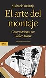 libros de michael ondaatje  El arte del montaje: Conversaciones con Walter Murch