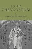 John Chrysostom (The Early Church Fathers)
