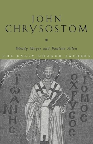 John Chrysostom (The Early Church Fathers)