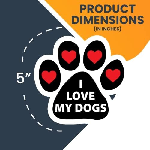 Image of I Love My Dogs with Heart Pawprint Car Magnet 5 Inch, Dog Lover Gift | Heavy duty magnetic decal for car, truck, SUV or fridge, full color UV printed