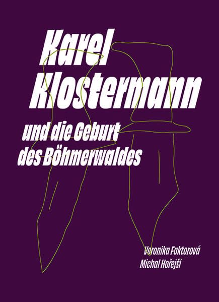 Karel Klostermann und die Geburt des Böhmerwaldes