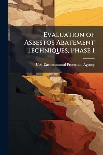 Evaluation of Asbestos Abatement Techniques, Phase I: Removal