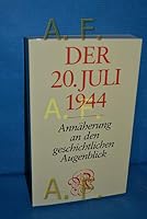 Der 20. Juli 1944: Anna¨herung an den geschichtlichen Augenblick (German Edition) 3788502703 Book Cover