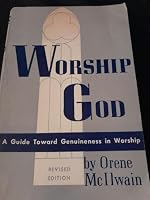 Worship God: A Guide Toward Genuineness in Worship B0007FC2QS Book Cover