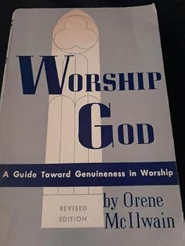 Hardcover Worship God: A guide toward genuineness in worship Book
