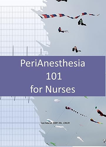 PeriAnesthesia 101 for Nurses