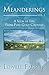 Meanderings: Vol. 1: A View of Life from Pure Gold Country: Volume 1 - Fansler, Lowell