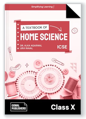 Oswal Home Science Textbook for ICSE Class 10 : By Dr. Alka Agarwal, Urval Raval