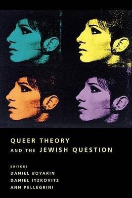 [(Queer Theory and the Jewish Question)] [Edited by Daniel Boyarin ] published on book cover