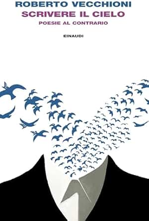 Scrivere il cielo: Poesie al contrario (Italian Edition)