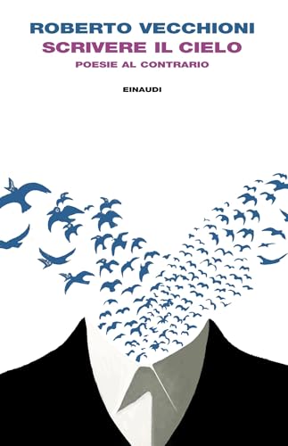Scrivere il cielo: Poesie al contrario
