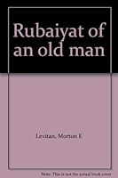 Rubaiyat of an old man 0897166078 Book Cover