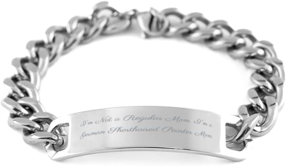 Perfect German Shorthaired Pointer Dog, I'm Not a Regular Mom. I'm., German Shorthaired Pointer Dog Cuban Chain Bracelet from Friends
