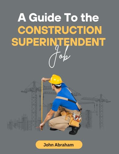 A Guide to the Construction Superintendent Job