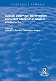 Suicidal Behaviour, Bereavement and Death Education in Chinese Adolescents: Hong Kong Studies (Routledge Revivals)