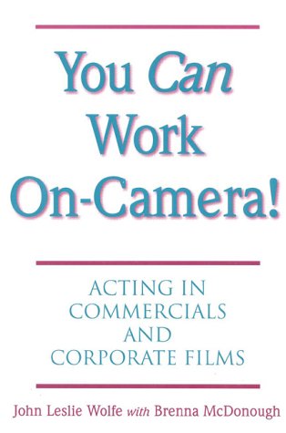 livre You Can Work On-Camera!: Acting in Commercials and Corporate Films