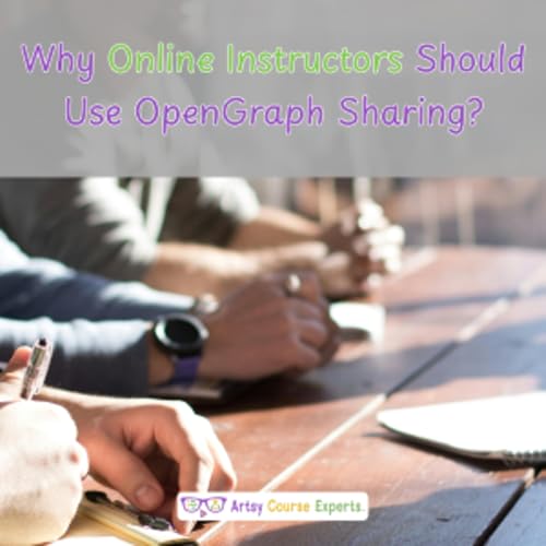 Why Online Instructors Should Use OpenGraph Sharing?