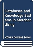 Databases and Knowledge Systems in Merchandising (VNR Computer Library) 0442005679 Book Cover