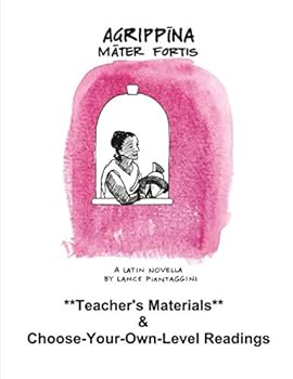Paperback Agrippina mater fortis: Teacher's Materials & Choose-Your-Own-Level Readings Book