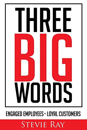 Three Big Words: Engaged Employees, Loyal Customers