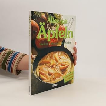 Hardcover Alles mit Äpfeln - Backen, Kochen, Calvados, Sonderteil Apfelessig [German] Book