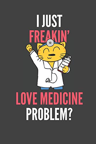 I Just Freakin' Love Medicine: Medicine Lovers Gift Lined Notebook Journal 110 Pages image 3