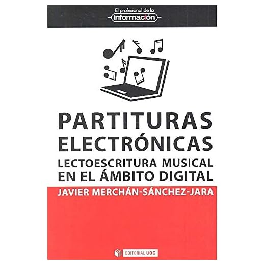 PARTITURAS ELECTRÓNICAS: Lecto-escritura musical en el ámbito digital: 48 (El Profesional de la Información)