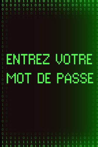 ENTREZ VOTRE MOT DE PASSE (French Edition)