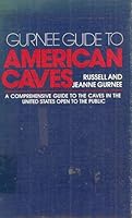Gurnee guide to American caves: A comprehensive guide to the caves in the United States open to the public 091426429X Book Cover