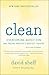Clean: Overcoming Addiction and Ending America’s Greatest Tragedy