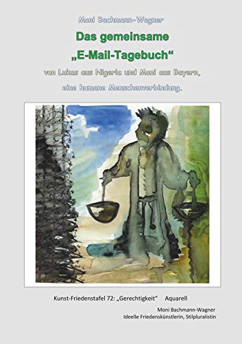 Das gemeinsame "E-Mail-Tagebuch": von Lukas aus Nigeria und Moni aus Bayern (German Edition)