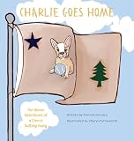 Charlie Goes Home: The Maine Adventures of a French Bulldog Puppy