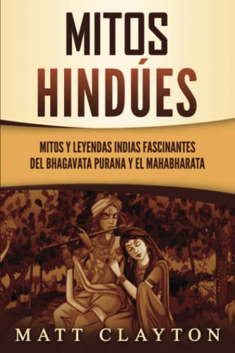 Mitos hindúes: Mitos y leyendas indias fascinantes del Bhagavata Purana y el Mahabharata