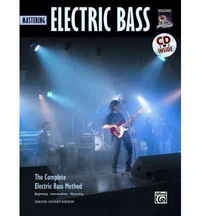[(Complete Electric Bass Method: Mastering Electric Bass, Book & CD )] [Author: David Overthrow] [May-2000]