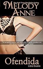 OFENDIDA: RENDICIÓN - Libro Cuatro (Spanish Edition): Volume 4