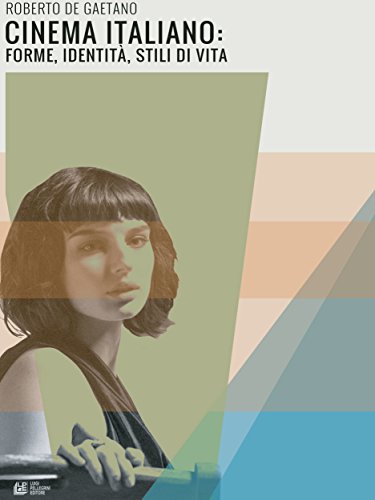 Cinema Italiano: forme, identità, stili di vita (Italian Edition)