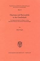 Charisma Und Rationalitat in Der Gesellschaft: Die Religionssoziologie Carl Mayers Zwischen Klassischen Theorien Und Moderner Wissenssoziologie. Mit ... Von Thomas Luckmann 3428056108 Book Cover