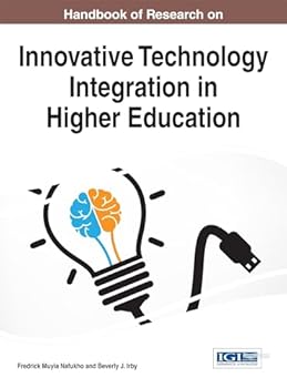 Handbook of Research on Innovative Technology Integration in Higher Education