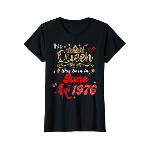 Esta Reina Nació en Junio 1976 Cumpleaños de junio Mujeres Camiseta