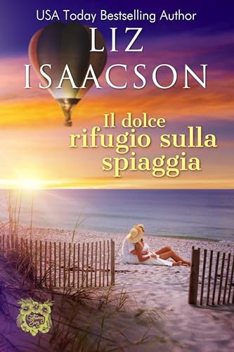 Il dolce rifugio sulla spiaggia: Un rifugio romantico in riva al mare (Amori alla Baia dei Sogni Vol. 6)