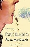 Punk Elegies: True Tales of Death Trip Kids, Wrongful Sex, and Trial by Angel Dust