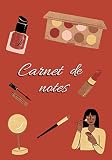 Carnet de notes: Carnet d'écriture thème Maquillage | Cadeau original | 100 pages lignées | Format 7x10 in | 17,78 x 25,4 cm