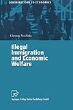 Illegal Immigration and Economic Welfare (Contributions to Economics)