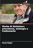 Morbo di Alzheimer: prevalenza, eziologia e trattamento 6208663091 Book Cover