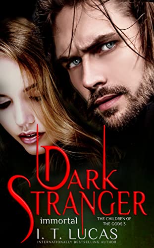 Dark Stranger Immortal (The Children Of The Gods Paranormal Romance Book 3)