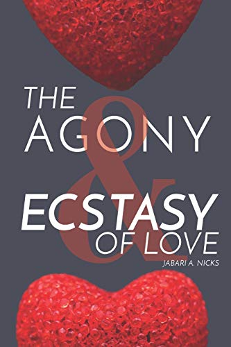 The Agony & Ecstasy Of Love